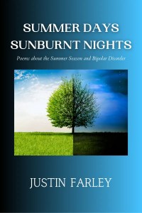 the book cover of Summer Days Sunburnt Nights by Justin Farley— a mental health poetry book about bipolar disorder and nature poems on the season of spring
