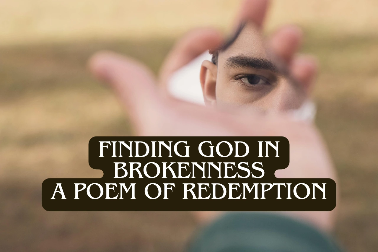 A featured image for a rhyming poem about finding God in our brokenness. A man looks into a broken shard of glass, symbolizing the journey from brokenness to spiritual awakening.