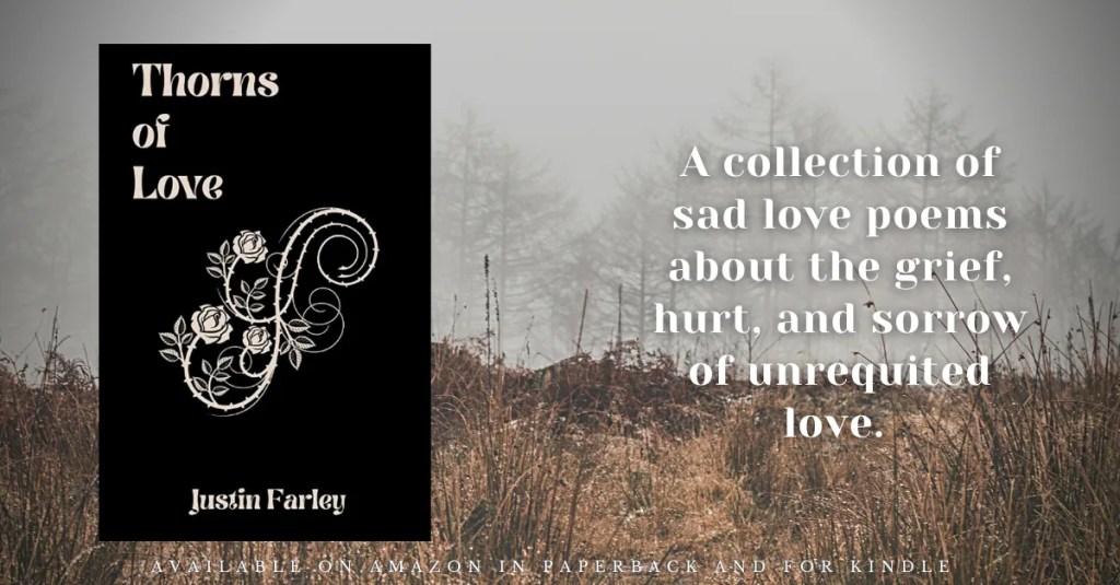book cover for Thorns of Love by Justin Farley with tagline about sad love poems for heartbreak and unrequited love